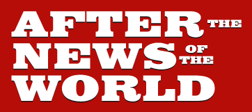 After the news of the world